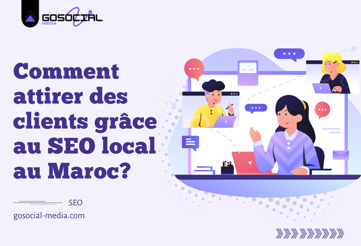 Comment attirer des clients grâce au SEO local au Maroc?