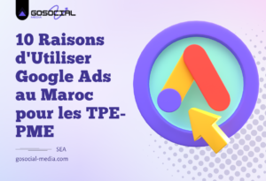 10 Raisons d'Utiliser Google Ads au Maroc pour les TPE-PME