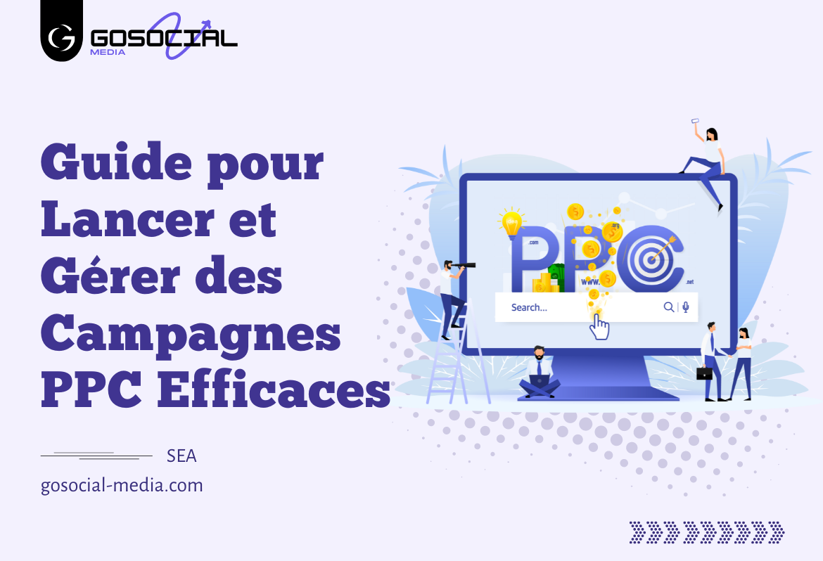 Guide pour Lancer et Gérer des Campagnes PPC Efficaces