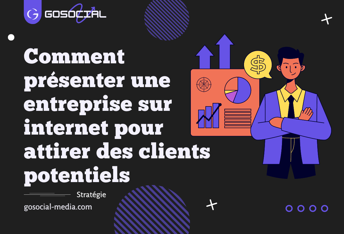 Comment présenter une entreprise sur internet pour attirer des clients potentiels