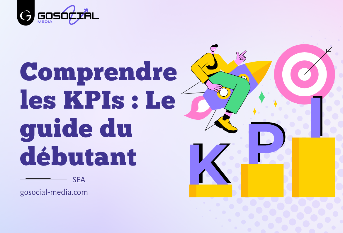 Comprendre les KPIs : Le guide du débutant