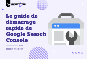 Le guide de démarrage rapide de Google Search Console