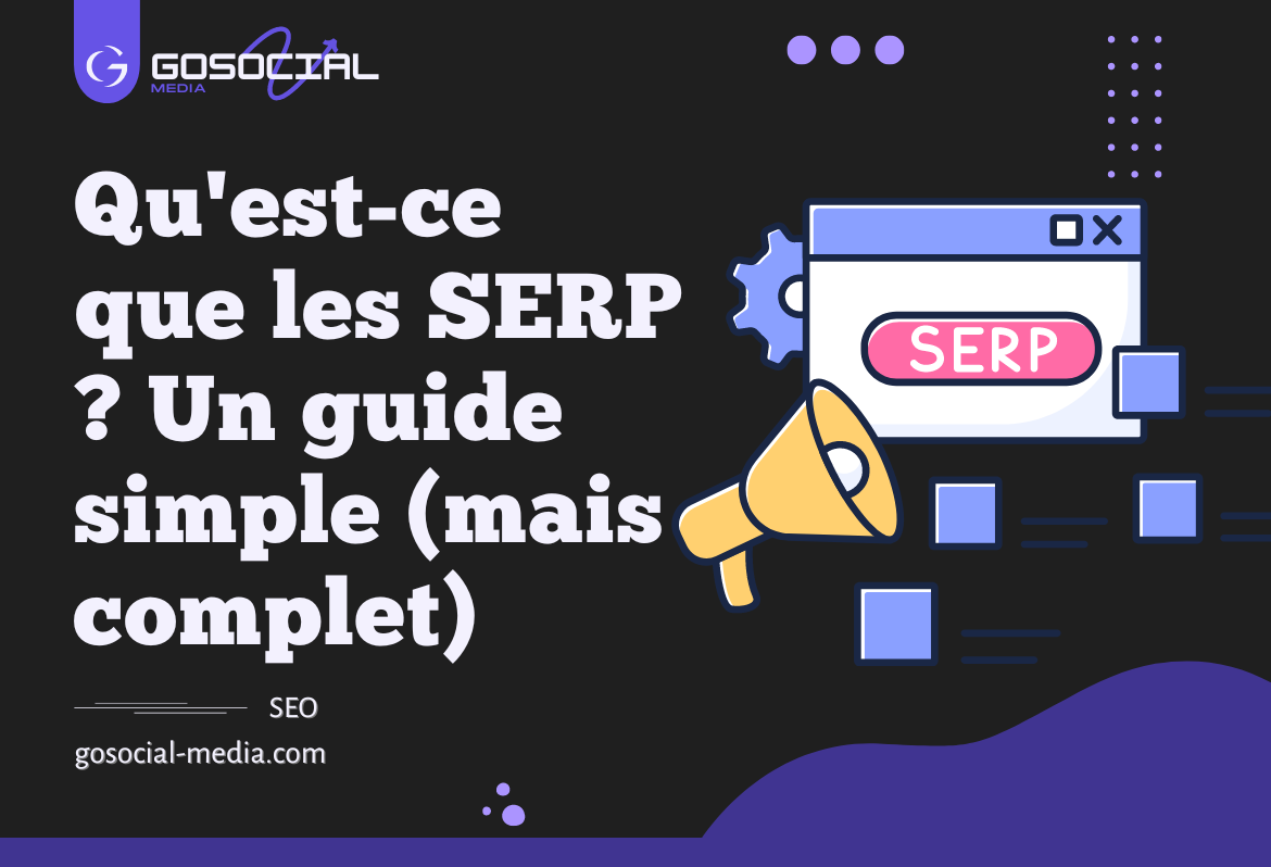 Qu'est-ce que les SERP ? Un guide simple (mais complet)