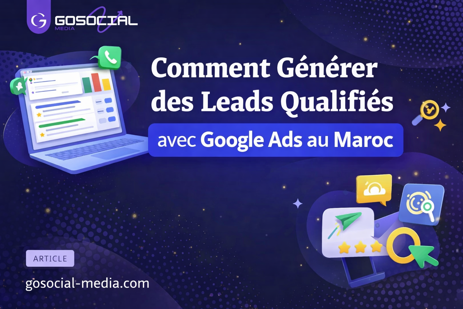 Comment Générer des Leads Qualifiés avec Google Ads au Maroc
