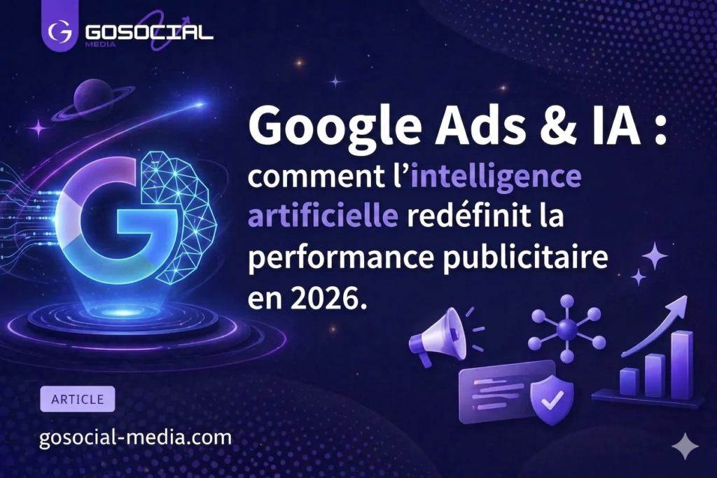 Google Ads & IA : comment l’intelligence artificielle redéfinit la performance publicitaire en 2026