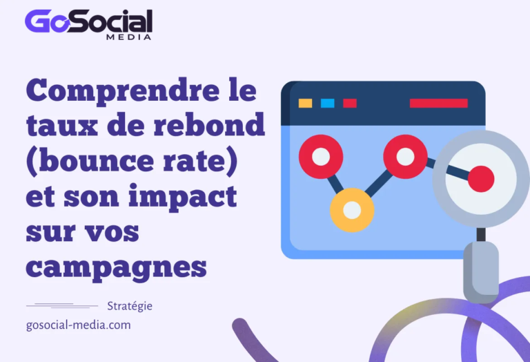 Comprendre le taux de rebond (bounce rate) et son impact sur vos campagnes