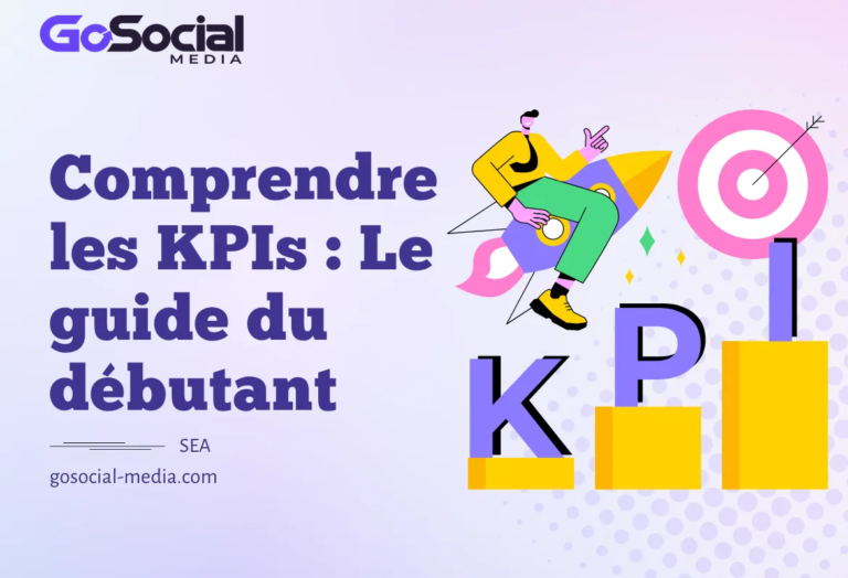 Comprendre les KPIs : Le guide du débutant