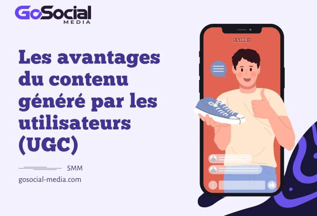 Les avantages du contenu généré par les utilisateurs (UGC)